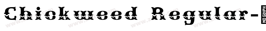 Chickweed Regular字体转换 Chickweed Regular字体转换